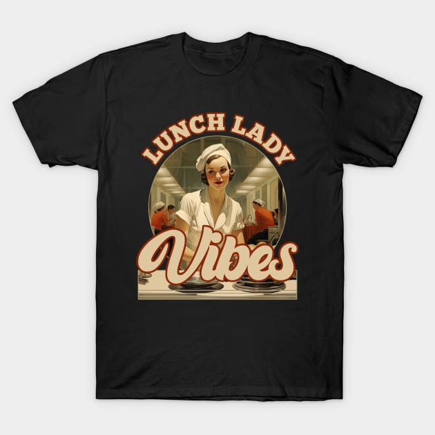 Retro Vintage Lunch Lady Vibes T-Shirt by DanielLiamGill